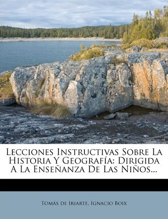 Libro Lecciones Instructivas Sobre La Historia Y Geograf ...