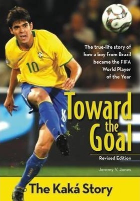 Toward The Goal, Revised Edition - Jeremy V. Jones