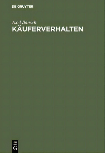 Kauferverhalten, De Axel Bänsch. Editorial Walter De Gruyter, Tapa Dura En Alemán