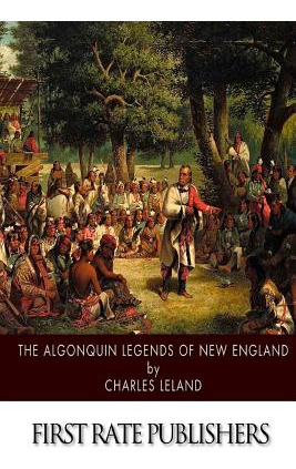 Libro The Algonquin Legends Of New England - Leland, Char...