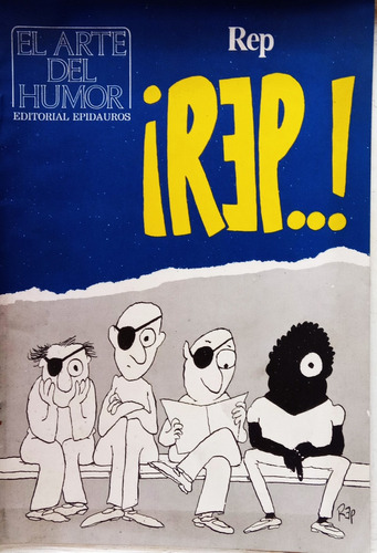 El Arte Del Humor N° 4 - ¡ R E P..!- Rep - Epidauros 1985