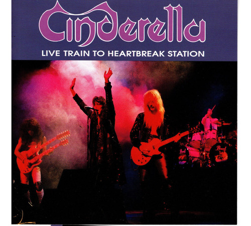 O Cinderella Live Train To Heartbreak Station Ricewithduck