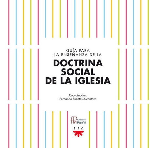 Guia Para La Enseã¿anza De La Doctrina Social De La Iglesia