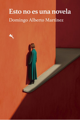 Libro Esto No Es Una Novela - Alberto Martã­nez, Domingo