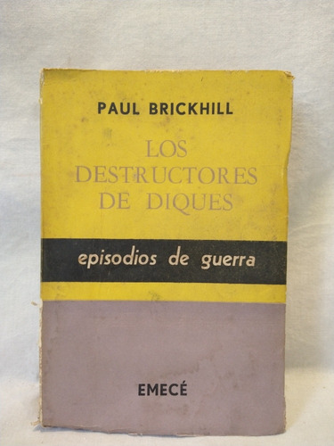 Los Destructores De Diques Paul Brickhill Emecé B 