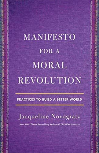 Manifesto For A Moral Revolution : Practices To Build A Better World, De Jacqueline Novogratz. Editorial Henry Holt & Company, Tapa Dura En Inglés