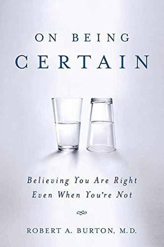 Book : On Being Certain Believing You Are Right Even When..