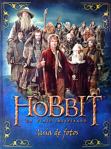 El Hobbit Un Viaje Inesperado Guia De Fotos Original 