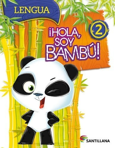 Lengua 2 Santillana (hola Soy Bambu) (novedad 2017) - Hola