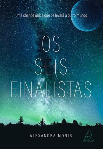 Os Seis Finalistas - Vol. 1, De Monir, Alexandra. Editora Jangada, Capa Mole, Edição 1ª Edição - 2018 Em Português