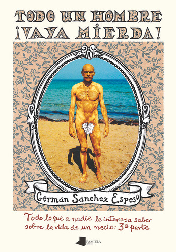 Todo Un Hombre Ãâ¡vaya Mierda!, De Sanchez Espeso, German. Editorial Pamiela, Editorial En Español, 2024