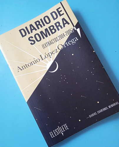 Diario De Sombra (nuevo) / Antonio López Ortega