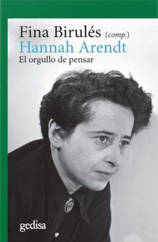 Libro Hannah Arendt. El Orgullo De Pensar