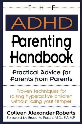The Adhd Parenting Handbook, De Colleen Alexander-roberts. Editorial Taylor Trade Publishing, Tapa Blanda En Inglés