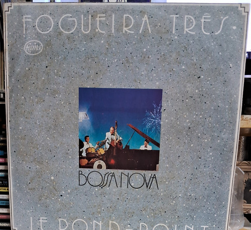 Lp Fogueira Tres Le Rond-point Fama 1986 Bossa Nova Ex/nm Estandar (Usado)
