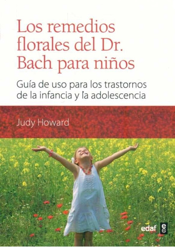 Los Remedios Florales Del Dr Bach Para Niños / Judy Howard