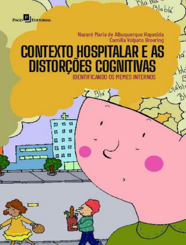 Contexto Hospitalar E As Distorcoes Cognitivas - Identificando Os Memes Internos, De Broering,camilla Volpato. Editora Paco Editorial, Capa Mole, Edição 1 Em Português, 2023