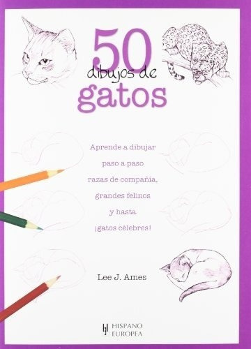 50 Dibujos De Gatos - Lee J. Ames, De Lee J. Ames. Editorial Hispano Europea (españa) En Español