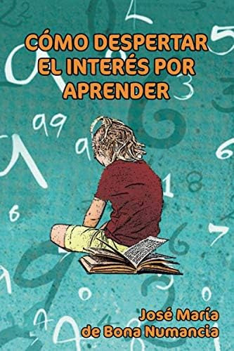 Libro: Cómo Despertar El Interés Por Aprender (spanish Editi