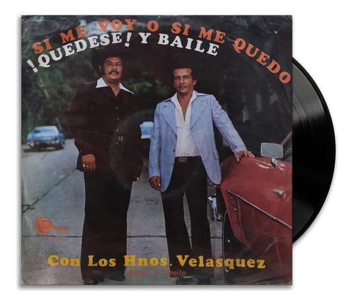 Hnos. Velasquez - Si Me Voy O Si Me Quedo - Lp Vinilo