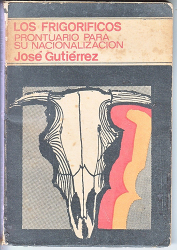 Uruguay Frigorificos Su Nacionalizacion Gutierrez Epu 1971