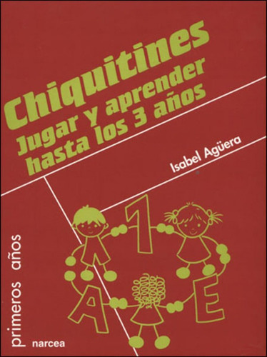  Chiquitines. Jugar Y Aprender Hasta Los 3 Años 