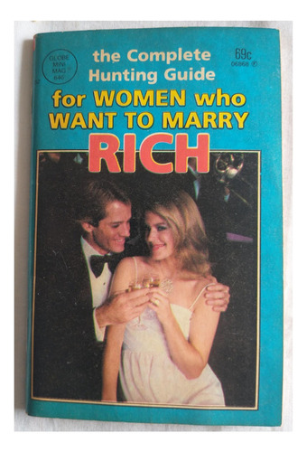 The Complete hunting Guide For Women Who Want To Marry Rich