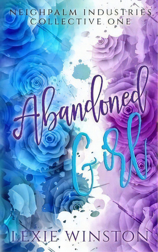 Abandoned Girl, De Lexie Winston. Editorial Neighpalm Publishing, Tapa Blanda En Inglés