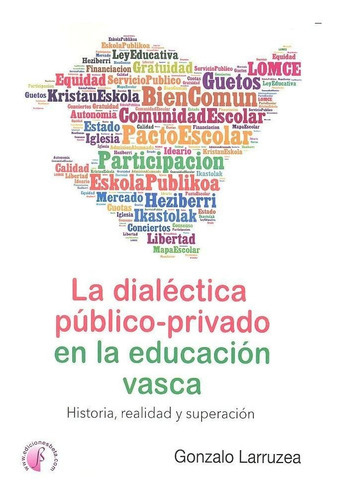 Dialectica Publico-privado En La Educacion Vasca,, De Larruzea,gonzalo. Editorial Ediciones Beta Iii Milenio, S.l., Tapa Blanda En Español