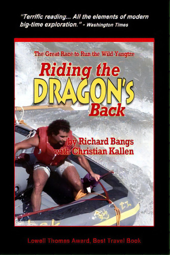 Riding The Dragon's Back: The Great Race To Raft The Wild Yangtzee, De Kallen, Christian. Editorial Createspace, Tapa Blanda En Inglés