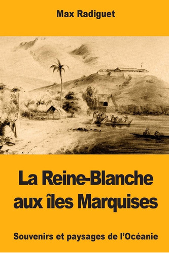 Libro: La Reine-blanche Aux Îles Marquises (french Edition)