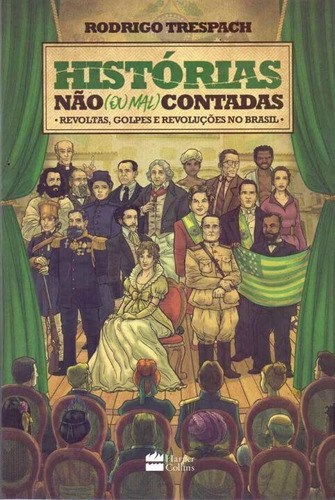 Histórias Não (ou Mal) Contadas - Reavoltas, Golpes E Rev...