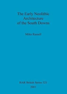 Libro The Early Neolithic Architecture Of The South Downs...