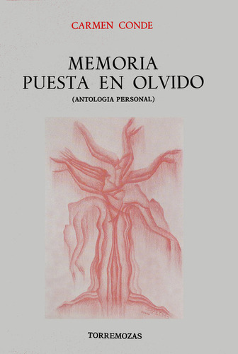 Memoria Puesta En Olvido Antologia Personal - Conde,carmen