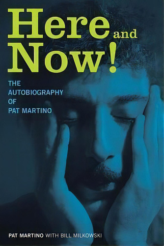 Martino Pat Here And Now] Autobiography Bam Bk, De Pat Martino. Editorial Hal Leonard Corporation, Tapa Blanda En Inglés