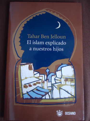 Libro El Islam Explicado A Nuestros Hijos-tahar Ben Jelloun