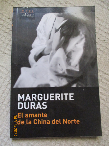 Marguerite Duras - El Amante De La China Del Norte