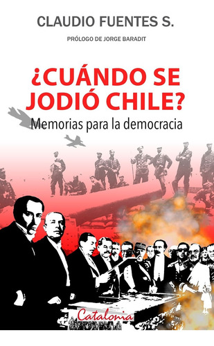 Libro ¿cuándo Se Jodio Chile? Claudio Fuentes S. Catalonia
