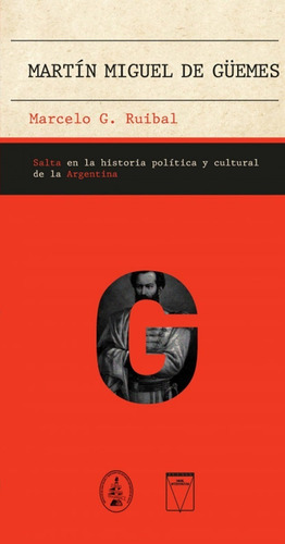Libro Martin Miguel De Guemes - Marcelo Ruibal