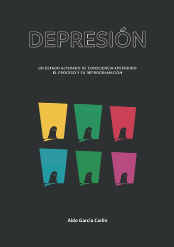 Libro: Depresión: Un Estado Alterado De Consciencia Aprendid