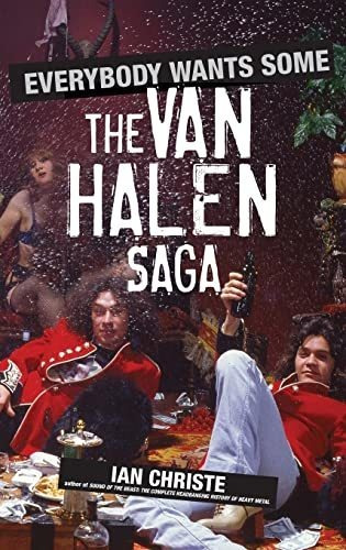 Book : Everybody Wants Some The Van Halen Saga - Christe,..