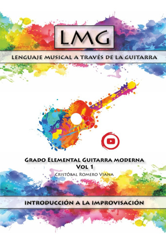 Libro: Lenguaje Musical A Través De La Guitarra - Volumen 1: