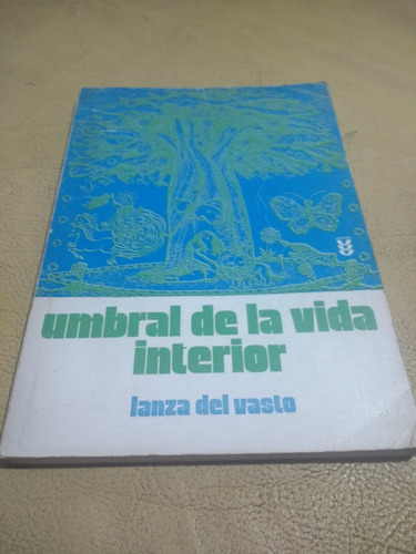 Umbral De La Vida Interior Lanza Del Vasto Sigueme 1989