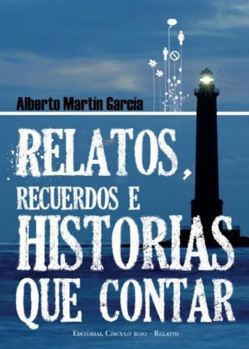 Relatos, Recuerdos E Historias Que Contar (spanish Edition), De García, Alberto Martín. Editorial Oem, Tapa Blanda En Español