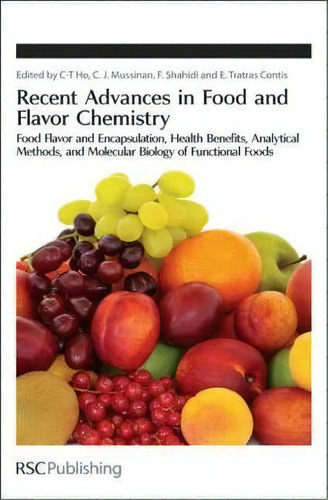 Recent Advances In Food And Flavor Chemistry, De Chi-tang Ho. Editorial Royal Society Chemistry, Tapa Dura En Inglés