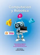 Comprar Computacion Y Robotica 1ãâºeso. Proyecto Star. Andalucia 2024, De Gomez Gilaberte, Arturo. Proyecto Star, Vol. 1. Editorial Editorial Donostiarra, S.a., Tapa Blanda En Español