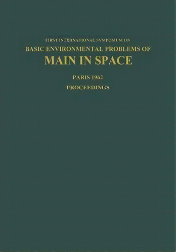 Basic Environmental Problems Of Man In Space, De Hilding Bjurstedt. Editorial Springer Verlag Berlin Heidelberg Gmbh Co Kg, Tapa Blanda En Inglés