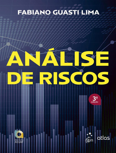 Analise De Riscos - 3ª Ed: Analise De Riscos - 3ª Ed, De Lima, Fabiano Guasti. Editora Atlas Exatas, Humanas, Soc, Capa Mole, Edição 3 Em Português, 2023