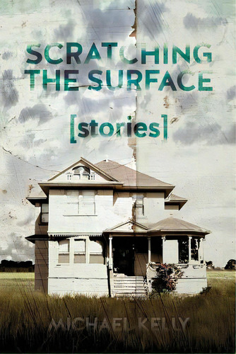 Scratching The Surface, De Kelly, Michael. Editorial Lightning Source Inc, Tapa Blanda En Inglés