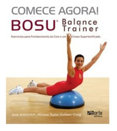 Livro: Comece Agora! Bosu Balance Trainer: Exercícios 
